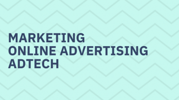 Marketing, online advertising, adtech