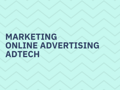 Marketing, online advertising, adtech