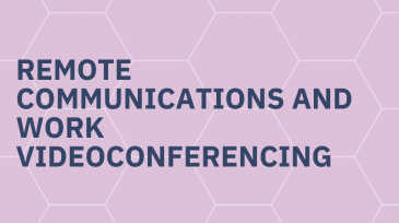 Remote communications and work, videoconferencing