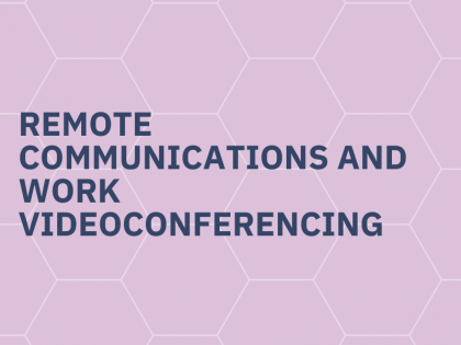 Remote communications and work, videoconferencing