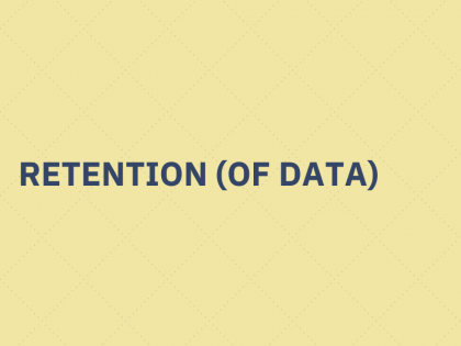 Retention (of data)