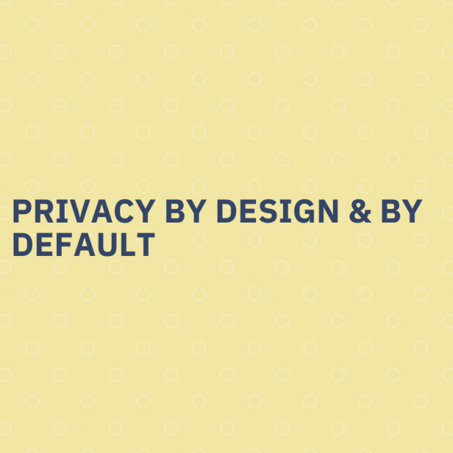 privacy by design and by default