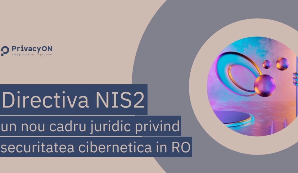 directiva NIS2 un nou cadru juridic privind securitatea cibernetica in romania
